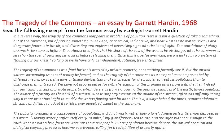 The Tragedy of the Commons – an essay by Garrett Hardin, 1968 Read the