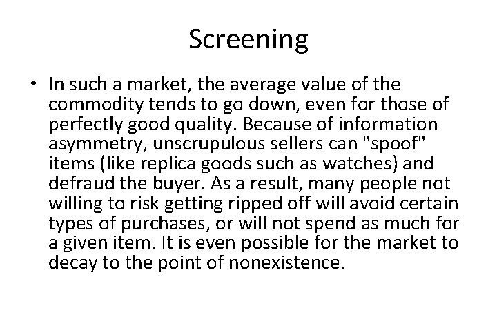 Screening • In such a market, the average value of the commodity tends to