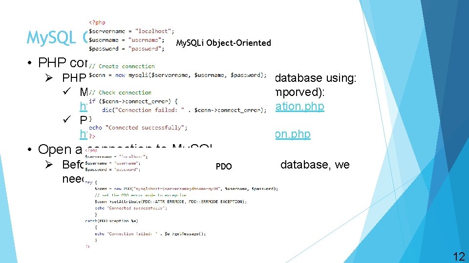 My. SQL Connect My. SQLi Object-Oriented • PHP connect to My. SQL Ø PHP