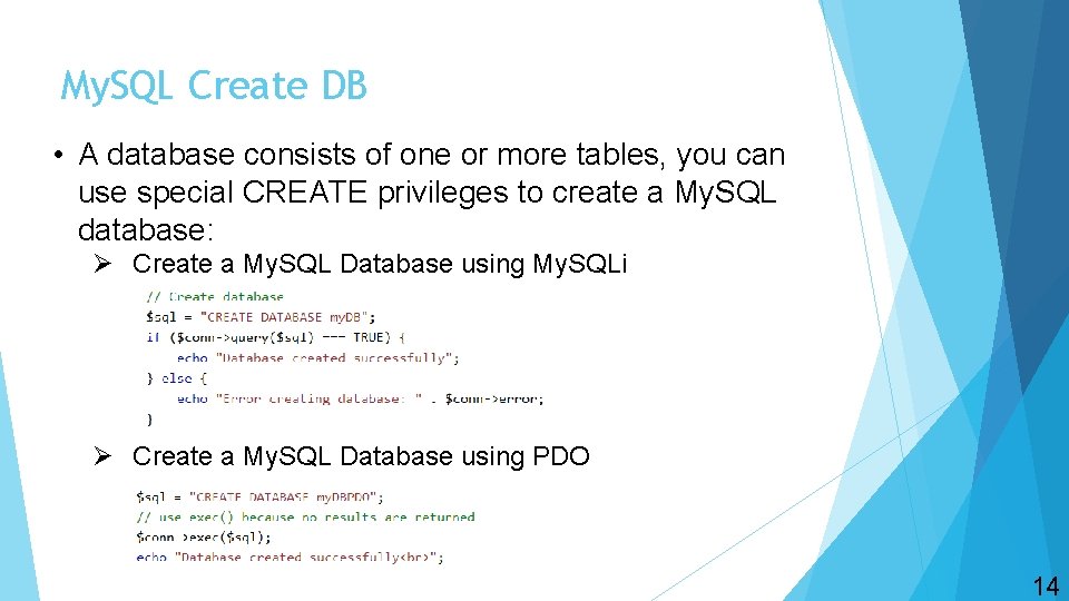 My. SQL Create DB • A database consists of one or more tables, you