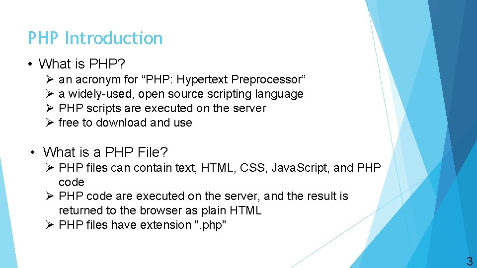 PHP Introduction • What is PHP? Ø Ø an acronym for “PHP: Hypertext Preprocessor”