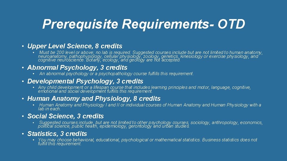 Prerequisite Requirements- OTD • Upper Level Science, 8 credits • Must be 200 level