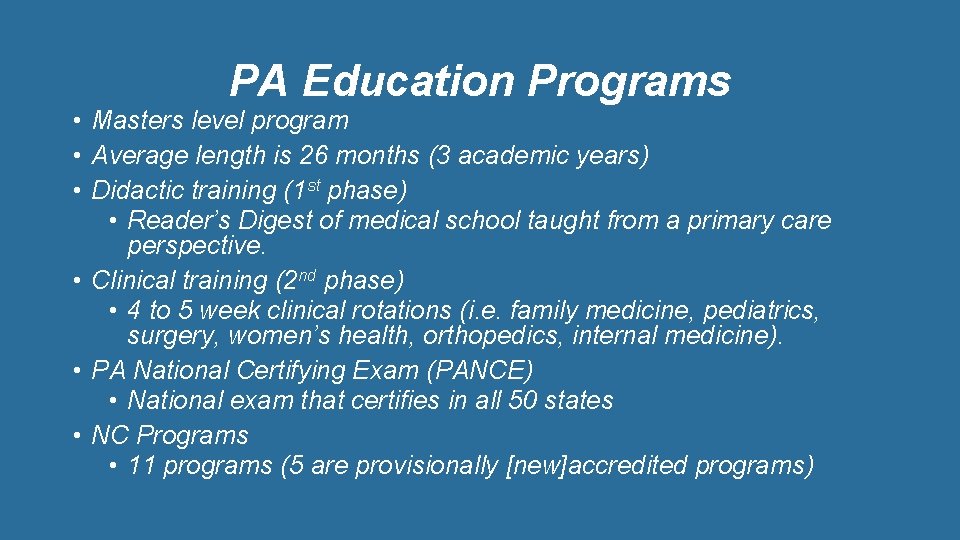 PA Education Programs • Masters level program • Average length is 26 months (3