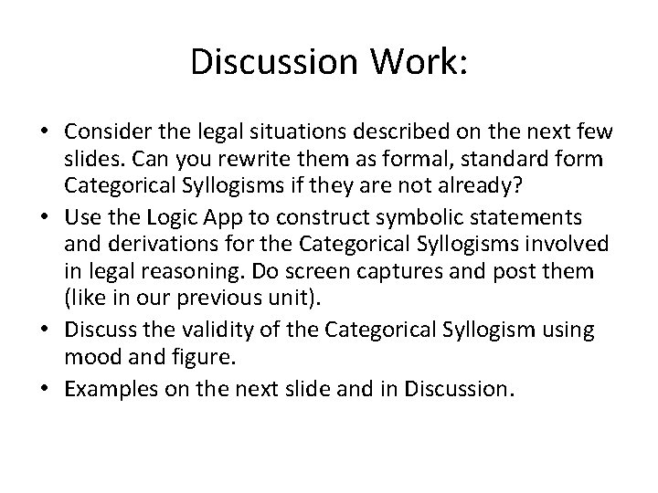 Discussion Work: • Consider the legal situations described on the next few slides. Can