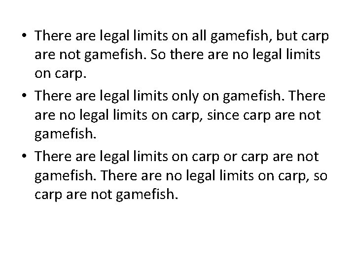  • There are legal limits on all gamefish, but carp are not gamefish.