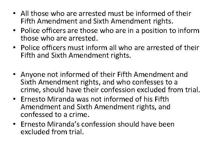  • All those who are arrested must be informed of their Fifth Amendment