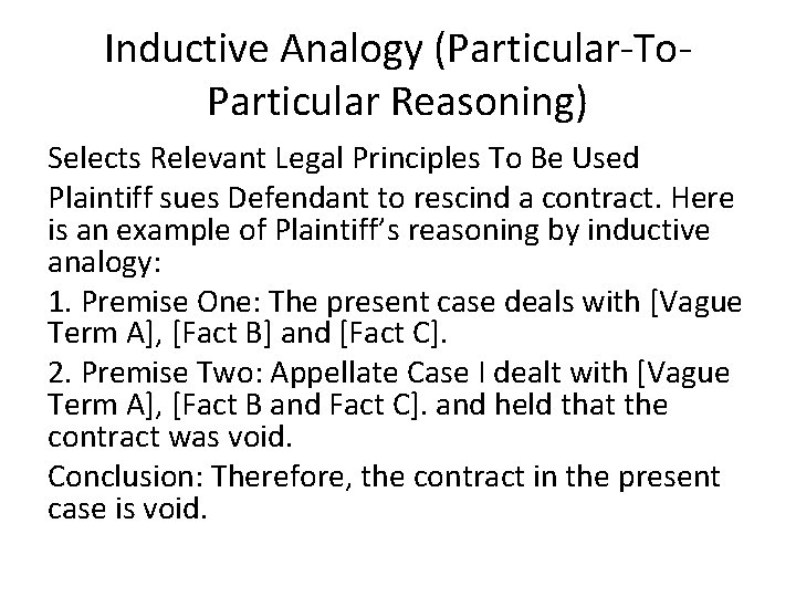 Inductive Analogy (Particular-To. Particular Reasoning) Selects Relevant Legal Principles To Be Used Plaintiff sues