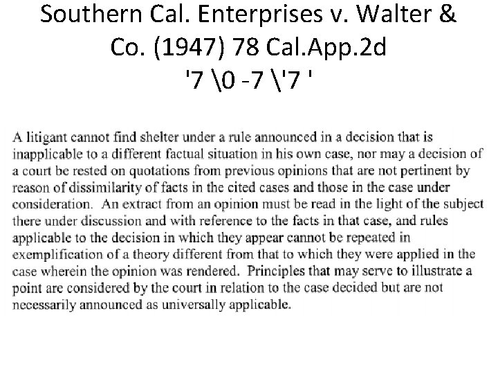 Southern Cal. Enterprises v. Walter & Co. (1947) 78 Cal. App. 2 d '7