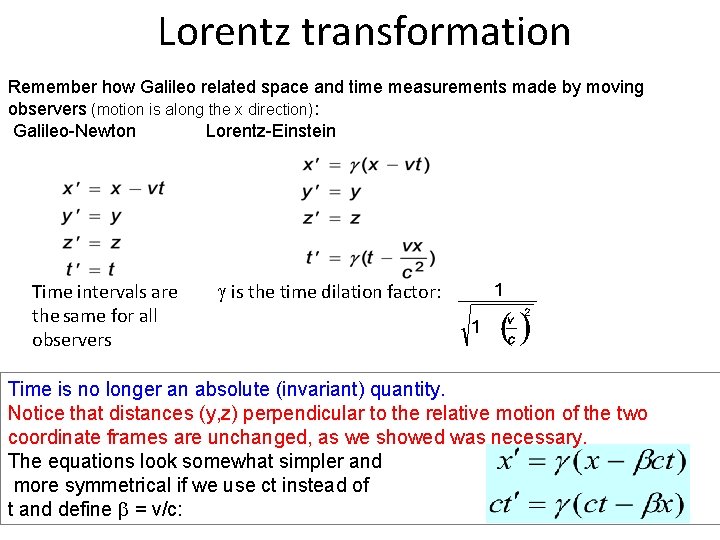  Lorentz transformation Remember how Galileo related space and time measurements made by moving