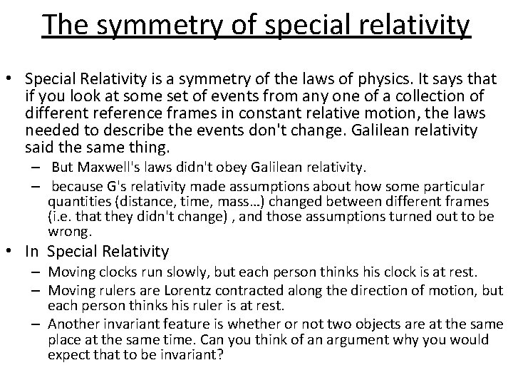 The symmetry of special relativity • Special Relativity is a symmetry of the laws