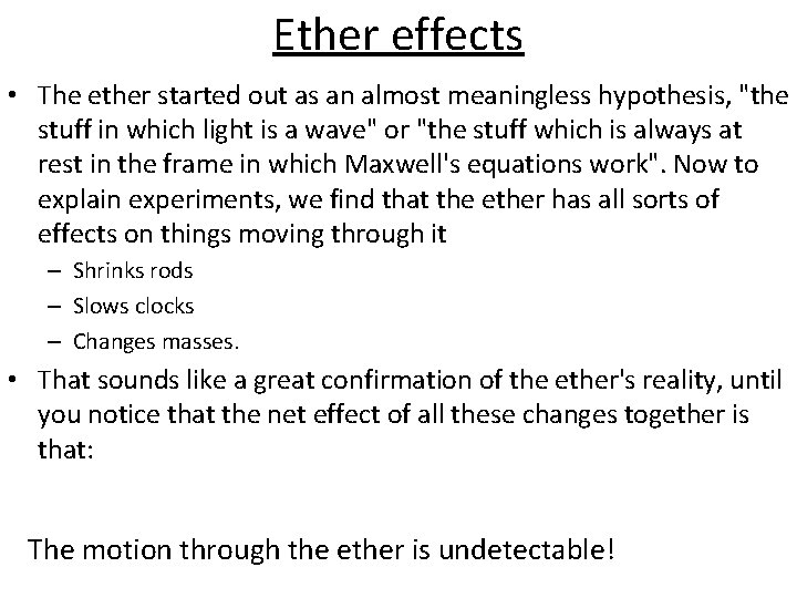Ether effects • The ether started out as an almost meaningless hypothesis, "the stuff