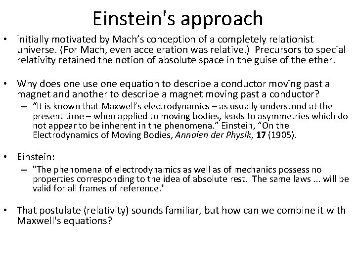 Einstein's approach • initially motivated by Mach’s conception of a completely relationist universe. (For