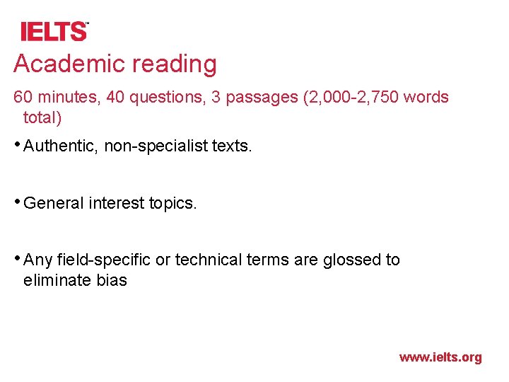 Academic reading 60 minutes, 40 questions, 3 passages (2, 000 -2, 750 words total)