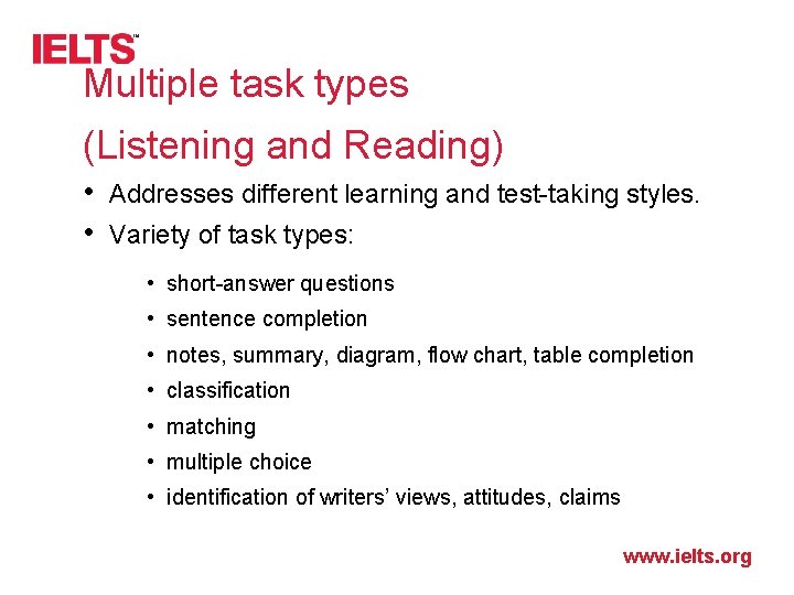 Multiple task types (Listening and Reading) • Addresses different learning and test-taking styles. •