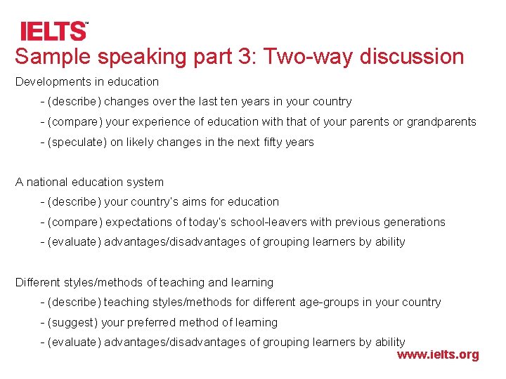 Sample speaking part 3: Two-way discussion Developments in education - (describe) changes over the