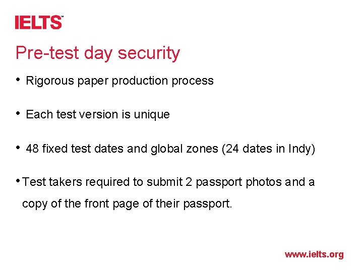 Pre-test day security • Rigorous paper production process • Each test version is unique