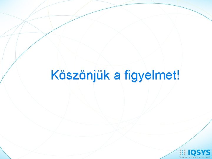 Köszönjük a figyelmet! 