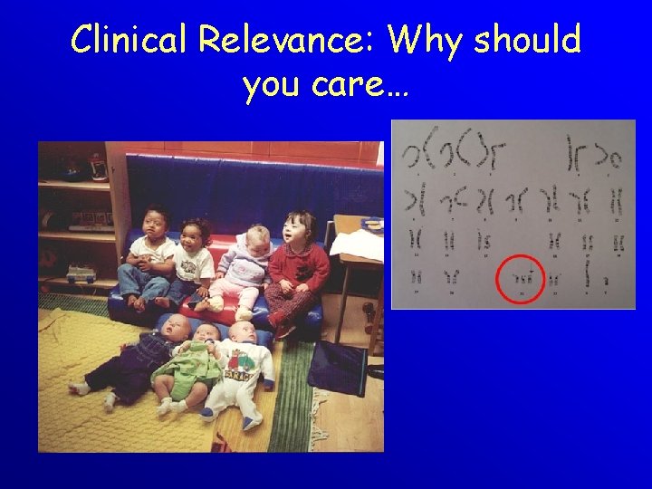 Clinical Relevance: Why should you care… 