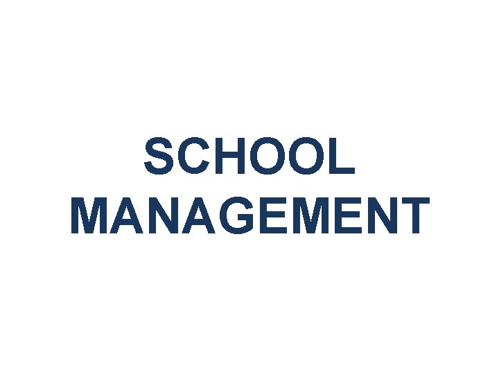 SCHOOL MANAGEMENT 