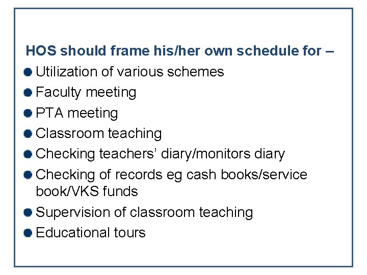 HOS should frame his/her own schedule for – Utilization of various schemes Faculty meeting