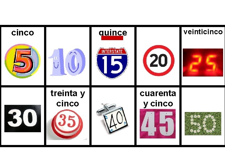 cinco veinticinco quince treinta y cinco cuarenta y cinco 