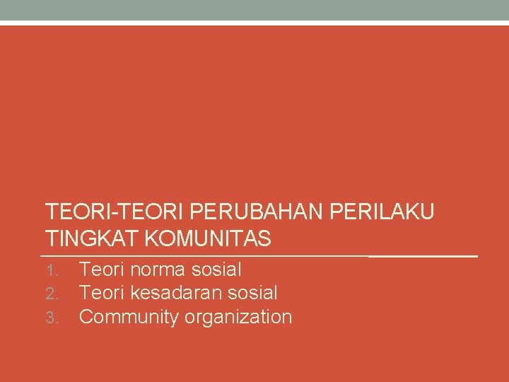 Teoriteori Perubahan Perilaku Outline Teori Mengapa Penting Dipelajari