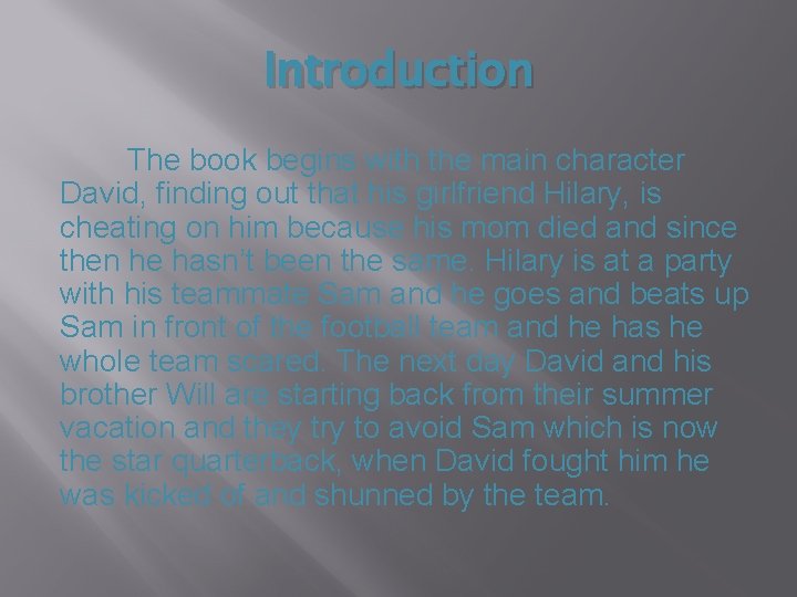 Introduction The book begins with the main character David, finding out that his girlfriend