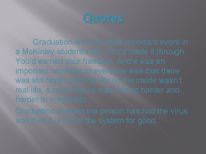 Quotes Graduation was the most important event in a Mc. Kinley student’s life. You’d