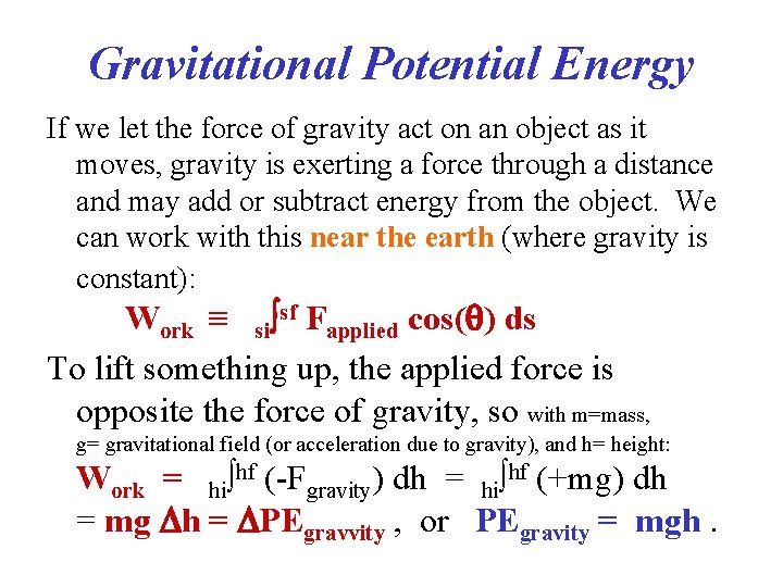 Gravitational Potential Energy If we let the force of gravity act on an object