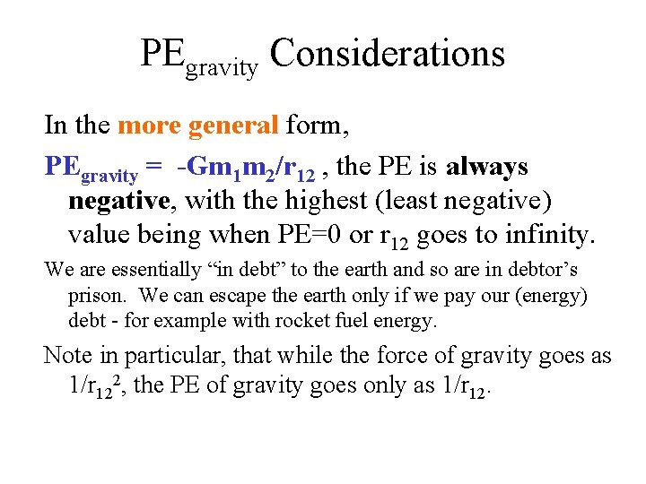 PEgravity Considerations In the more general form, PEgravity = -Gm 1 m 2/r 12