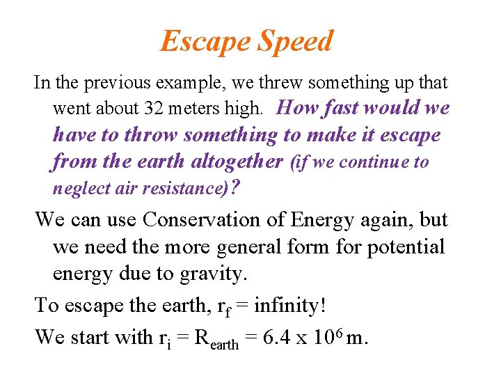 Escape Speed In the previous example, we threw something up that went about 32