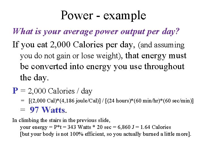 Power - example What is your average power output per day? If you eat