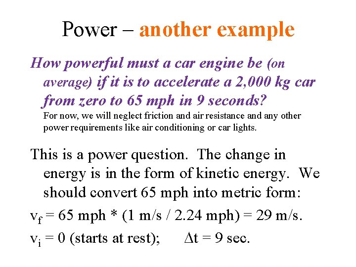 Power – another example How powerful must a car engine be (on average) if