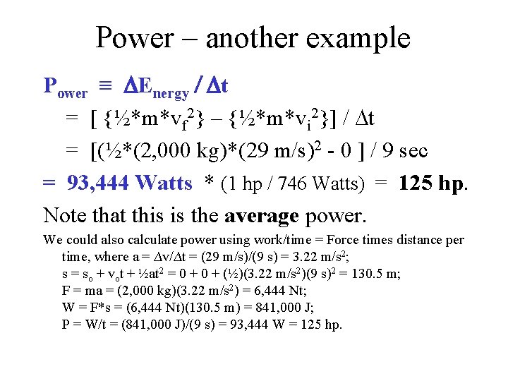 Power – another example Power ≡ Energy / t = [ {½*m*vf 2} –
