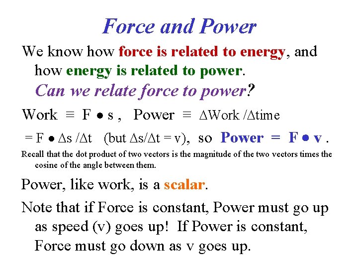 Force and Power We know how force is related to energy, and how energy