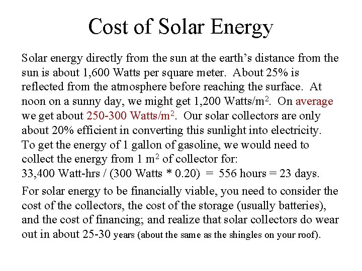 Cost of Solar Energy Solar energy directly from the sun at the earth’s distance