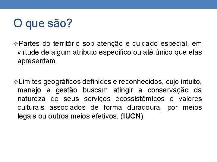 O que são? v. Partes do território sob atenção e cuidado especial, em virtude