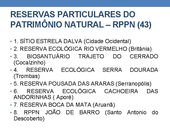 RESERVAS PARTICULARES DO PATRIMÔNIO NATURAL – RPPN (43) • 1. SÍTIO ESTRELA DALVA (Cidade