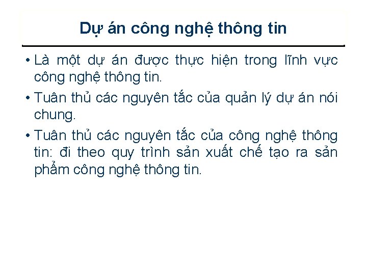 Dự án công nghệ thông tin • Là một dự án được thực hiện