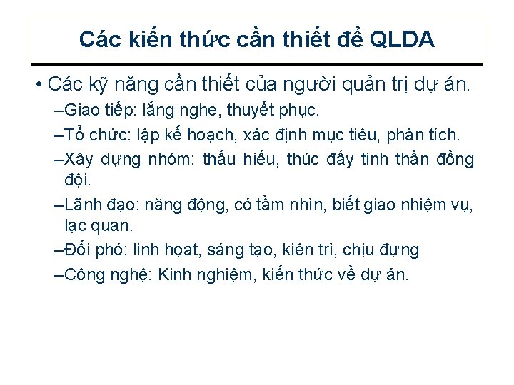 Các kiến thức cần thiết để QLDA • Các kỹ năng cần thiết của