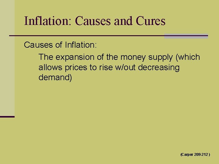 Inflation: Causes and Cures Causes of Inflation: The expansion of the money supply (which