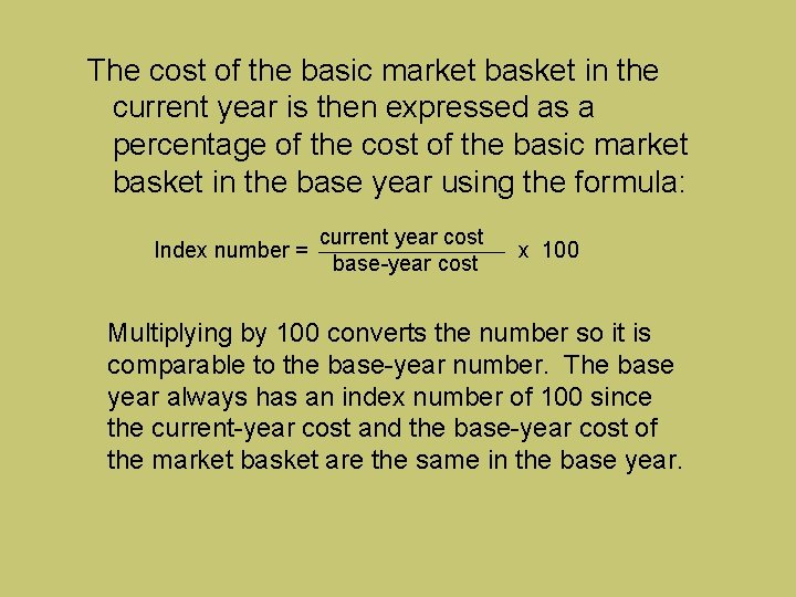 The cost of the basic market basket in the current year is then expressed