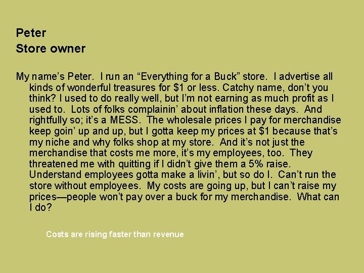 Peter Store owner My name’s Peter. I run an “Everything for a Buck” store.