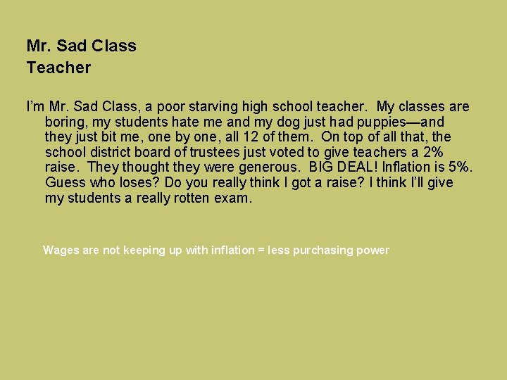 Mr. Sad Class Teacher I’m Mr. Sad Class, a poor starving high school teacher.