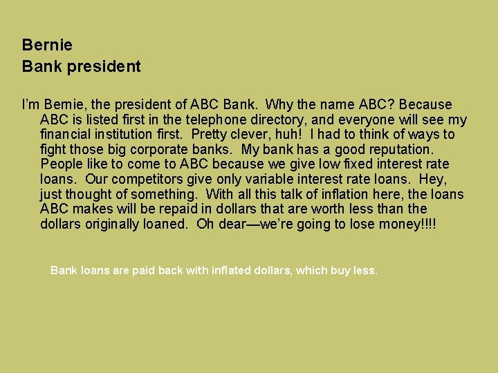 Bernie Bank president I’m Bernie, the president of ABC Bank. Why the name ABC?