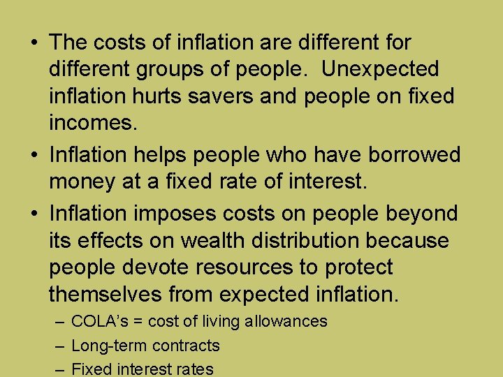  • The costs of inflation are different for different groups of people. Unexpected