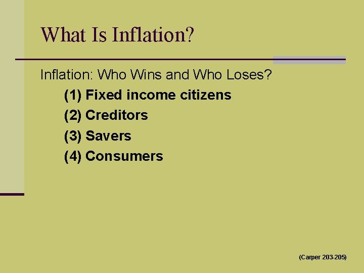 What Is Inflation? Inflation: Who Wins and Who Loses? (1) Fixed income citizens (2)