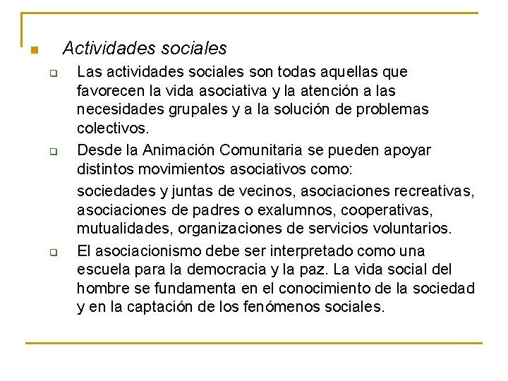 Actividades sociales n q q q Las actividades sociales son todas aquellas que favorecen