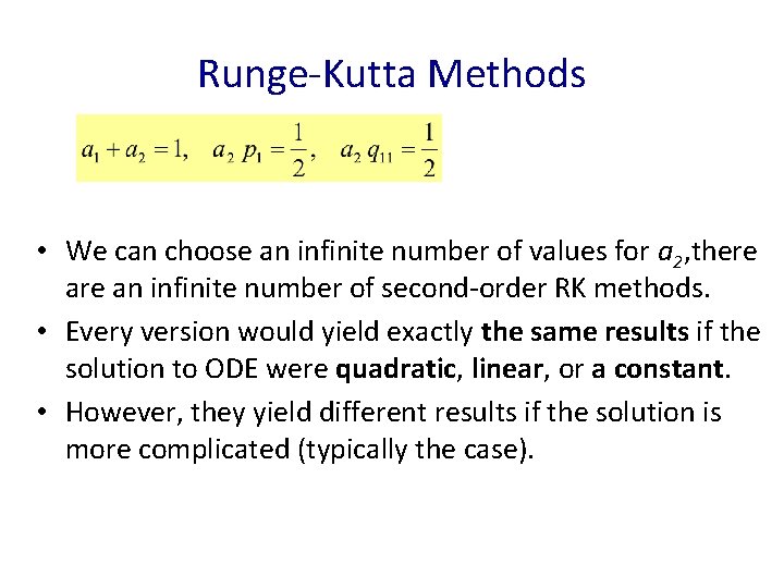 Runge-Kutta Methods • We can choose an infinite number of values for a 2,