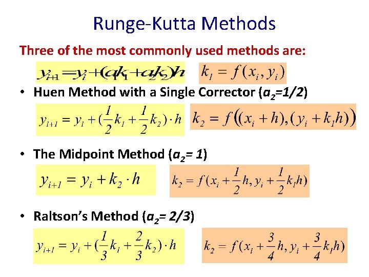 Runge-Kutta Methods Three of the most commonly used methods are: • Huen Method with